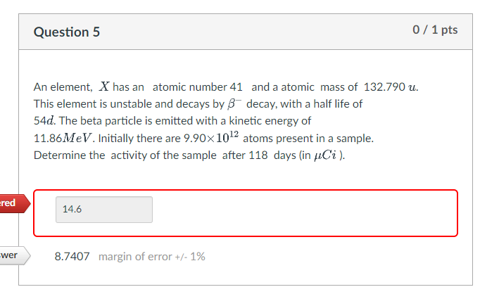 Question 5 0 1 Pts An Element X Has An Atomic Number 41 And A Atomic Mass Of 132 790 U This Element Is Unstable And De 1