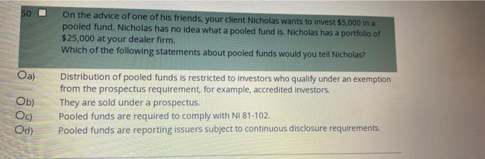 50 1 On The Advice Of One Of His Friends Your Client Nicholas Wants To Invest 5 000 In A Pooled Fund Nicholas Has No 1