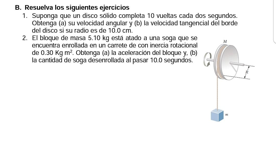 B Resuelva Los Siguientes Ejercicios 1 Suponga Que Un Disco Solido Completa 10 Vueltas Cada Dos Segundos Obtenga A 1
