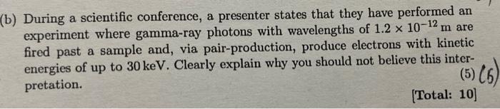 B During A Scientific Conference A Presenter States That They Have Performed An Experiment Where Gamma Ray Photons Wi 1