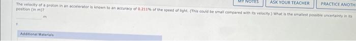 Ask Your Teacher Practice Anoth The Velocity Of A Proton In An Accelerator Is Known To An Accuracy Of 0 211 Of The Spee 1