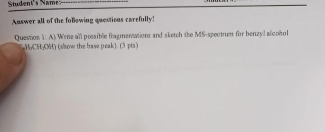 Student S Name Answer All Of The Following Questions Carefully Question 1 A Write All Possible Fragmentations And S 1