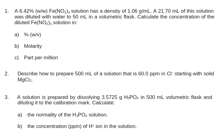 1 A 6 42 W W Fe No3 3 Solution Has A Density Of 1 06 G Ml A 21 70 Ml Of This Solution Was Diluted With Water To 50 1