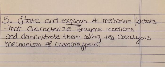 5 State And Explain 4 Mechanism Factors That Characterize Enzyme Reactions And Demonstrate Them Asing The Catalysis Mec 1