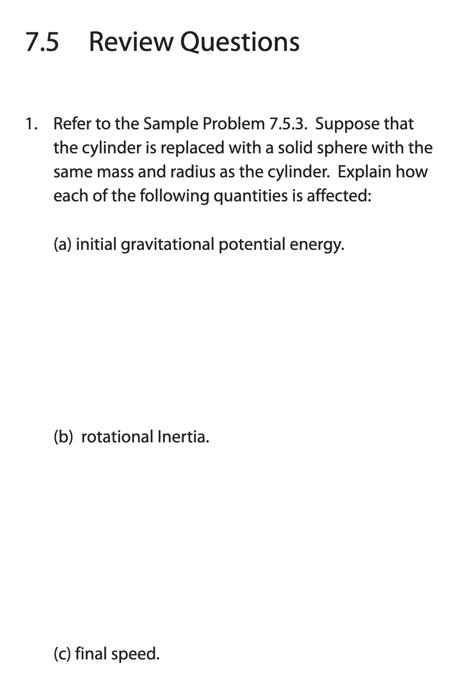 7 5 Review Questions A 1 Refer To The Sample Problem 7 5 3 Suppose That The Cylinder Is Replaced With A Solid Sphere W 1