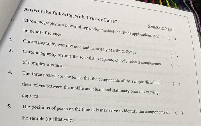 Answer The Following With True Or False Chromatography Is A Powerful Separation Method That Finds Applications In All 5 1