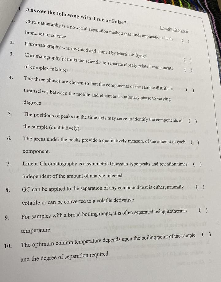 Answer The Following With True Or False 5 Marks 0 5 Cach Chromatography Is A Powerful Separation Method That Finds App 1