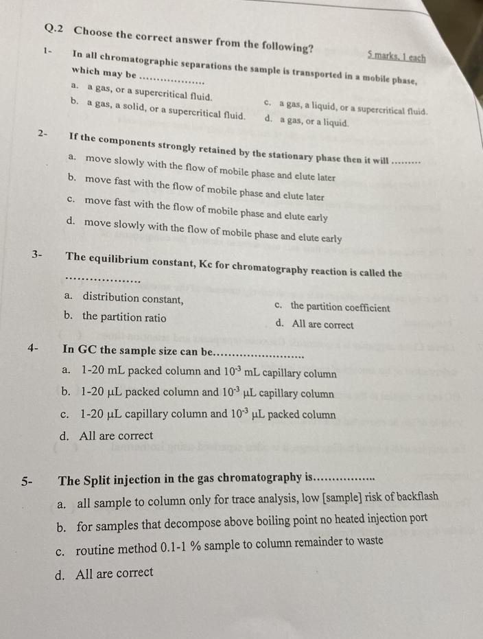 1 Q 2 Choose The Correct Answer From The Following S Marks 1 Cach In All Chromatographic Separations The Sample Is 1