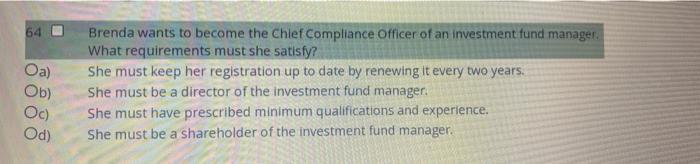 64 Oa Ob Oc Od Brenda Wants To Become The Chief Compliance Officer Of An Investment Fund Manager What Requirements M 1