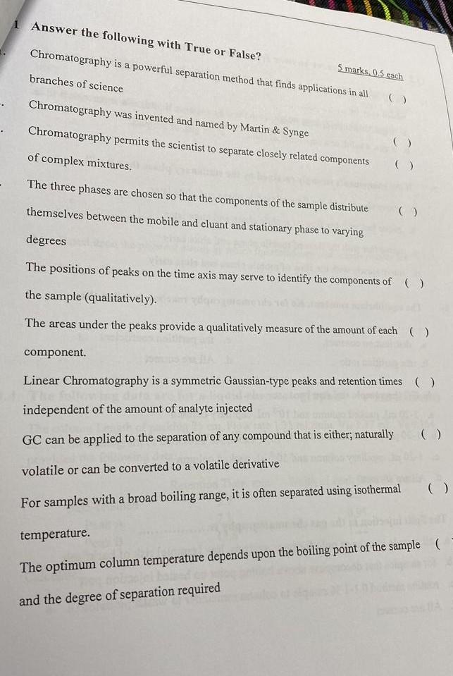 1 Answer The Following With True Or False Chromatography Is A Powerful Separation Method That Finds Applications In All 1