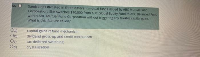 66 Sandra Has Invested In Three Different Mutual Funds Issued By Abc Mutual Fund Corporation She Switches 10 000 From 1