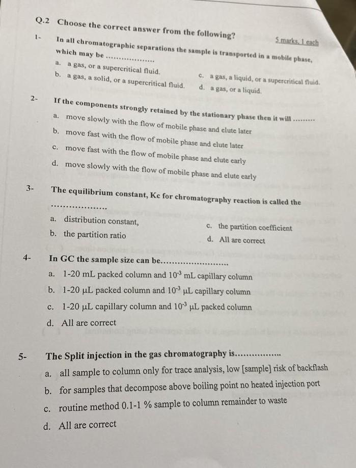 Q 2 Choose The Correct Answer From The Following Smarks 1 Cach 1 In All Chromatographic Separations The Sample Is Tran 1
