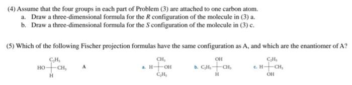 4 Assume That The Four Groups In Each Part Of Problem 3 Are Attached To One Carbon Atom A Draw A Three Dimensional 1