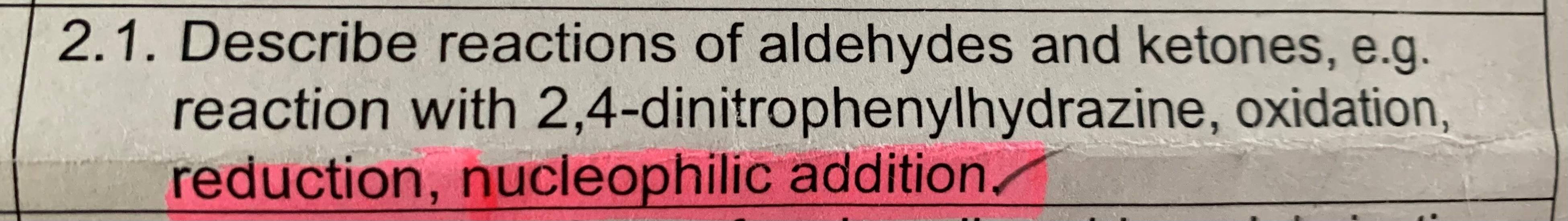 2 1 Describe Reactions Of Aldehydes And Ketones E G Reaction With 2 4 Dinitrophenylhydrazine Oxidation Reduction N 1