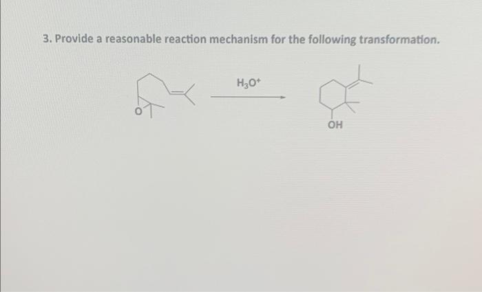 3 Provide A Reasonable Reaction Mechanism For The Following Transformation H50 To Oh 1