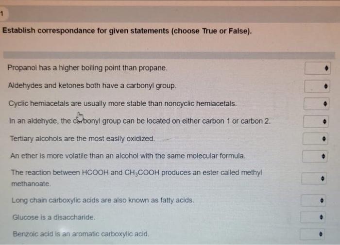 1 Establish Correspondance For Given Statements Choose True Or False Propanol Has A Higher Boiling Point Than Propane 1