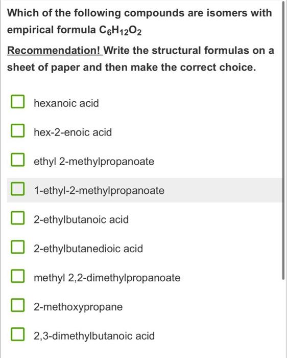 Which Of The Following Compounds Are Isomers With Empirical Formula C6h1202 Recommendation Write The Structural Formula 1