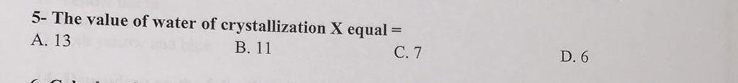 5 The Value Of Water Of Crystallization X Equal A 13 B 11 C 7 D 6 4 During The Water Of Crystallization Mass Of 1