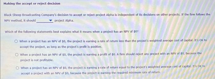 Making The Accept Or Reject Decision Black Sheep Broadcasting Company S Decision To Accept Or Reject Project Alpha Is In 1