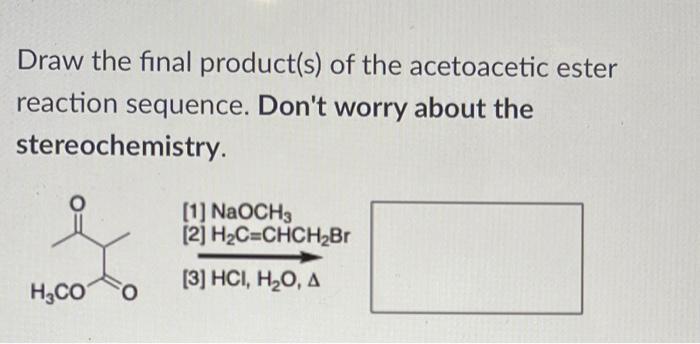 Draw The Structure Of The Product Of The Following Transformation 1 Lda Thf 78 C 2 H2c Chch Bt Draw The Final 2