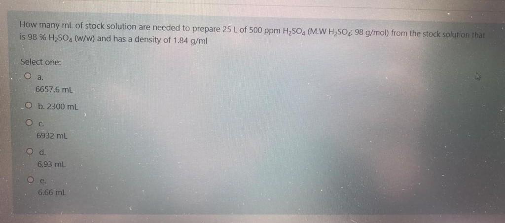 How Many Ml Of Stock Solution Are Needed To Prepare 25 L Of 500 Ppm H2so4 M W H2so 98 G Mol From The Stock Solution T 1