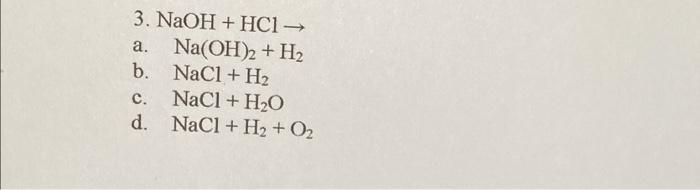 A Na Oh H2 B Nac1 H2 C Naci Ho D Naci H2 02 4 Nazs203 Aq 2hno Aq A 2nano3 Aq H20 1 So2 2