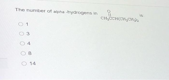 The Number Of Alpha Hydrogens In Ch Cch Ch2ch3 Is 0 1 3 0 4 8 O 14 1