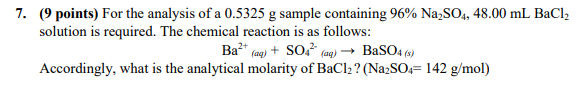 7 9 Points For The Analysis Of A 0 5325 G Sample Containing 96 Na2so4 48 00 Ml Bacl2 Solution Is Required The Chem 1