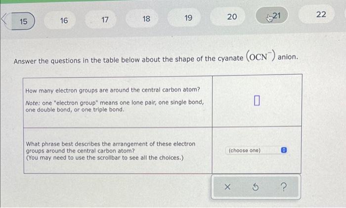 15 16 17 19 20 22 18 21 Answer The Questions In The Table Below About The Shape Of The Cyanate Ocn Anion How Many Ele 1