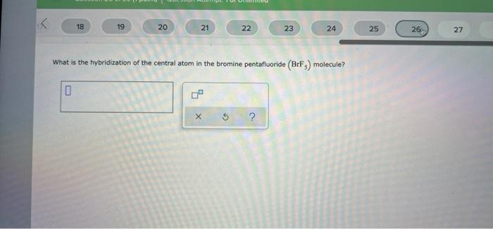 Question 23 Of 30 1 Point Question Attempt 1 Of Unlimited 18 19 20 21 22 23 24 25 26 27 What Is The Hybridization 4