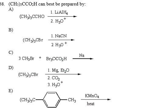 38 Ch3 3cco H Can Best Be Prepared By A 1 Liaih Ch3 3ccho 2 H20 B 1 Nacn Ch3 3cbr 2 H30 C Na 3 Ch3br Brzc 1