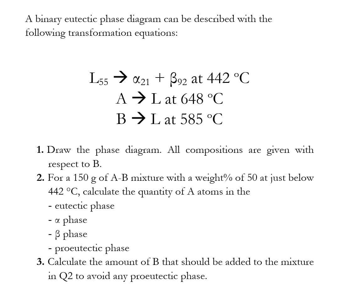 A Binary Eutectic Phase Diagram Can Be Described With The Following Transformation Equations L55 221 B92 At 442 C 1