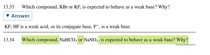 13 33 Which Compound Kbr Or Kf Is Expected To Behave As A Weak Base Why Answer Kf Hf Is A Weak Acid So Its Conjuga 1