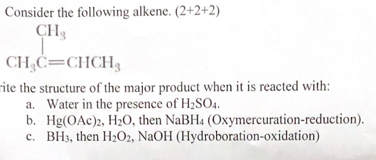 Consider The Following Alkene 2 2 2 Ch Ch C Chch Rite The Structure Of The Major Product When It Is Reacted With A 1