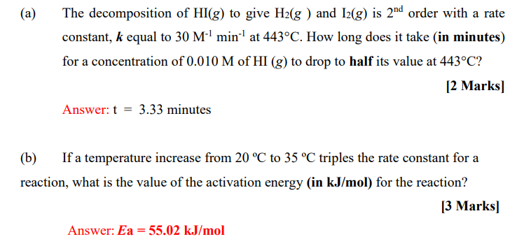 A The Decomposition Of Hi G To Give H2 G And 12 G Is 2nd Order With A Rate Constant K Equal To 30 M Min At 443 C 1