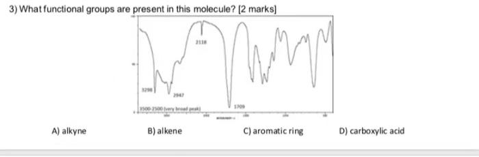 3 What Functional Groups Are Present In This Molecule 2 Marks 2111 Va Wam 5100 A Alkyne B Alkene C Aromatic Ring 1