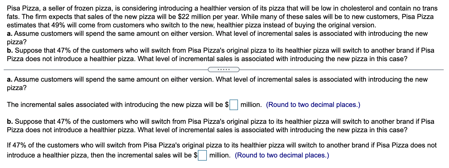Pisa Pizza A Seller Of Frozen Pizza Is Considering Introducing A Healthier Version Of Its Pizza That Will Be Low In Ch 1