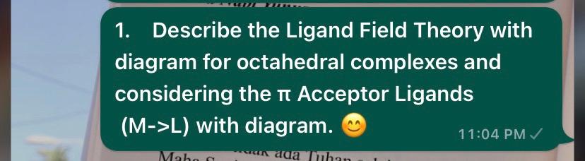 1 Describe The Ligand Field Theory With Diagram For Octahedral Complexes And Considering The It Acceptor Ligands M L 1