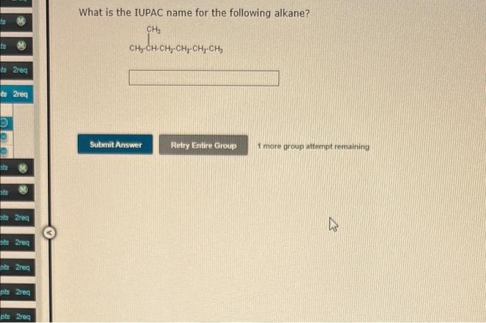 Fa M What Is The Iupac Name For The Following Alkane Ch To M Ch Ch Ch Ch Ch Ch To Reg De Reg Submit Answer Retry Ent 1