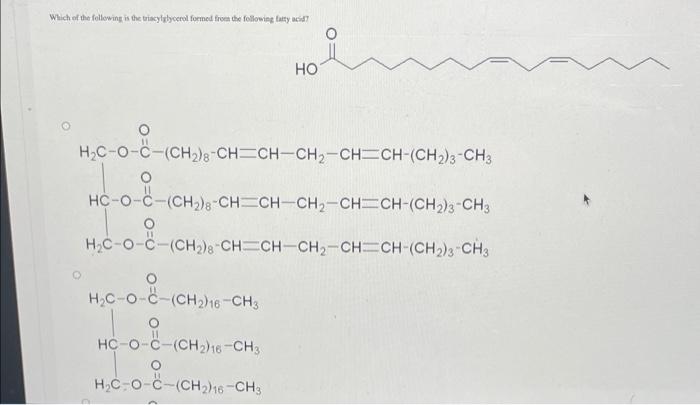 Which Of The Following Is The Triacyleycerol Formod From The Following Fatty Acid Ho H C O C Ch2 2 Ch Ch Ch2 Ch Ch Ch2 1