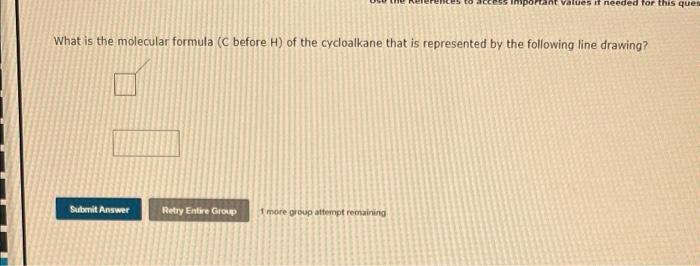 What Is The Molecular Formula C Before H Of The Alkane That Is Represented By The Following Line Drawing Ty Submit An 2