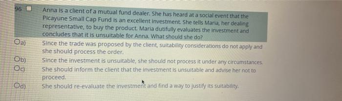96 Oa Anna Is A Client Of A Mutual Fund Dealer She Has Heard At A Social Event That The Picayune Small Cap Fund Is An 1