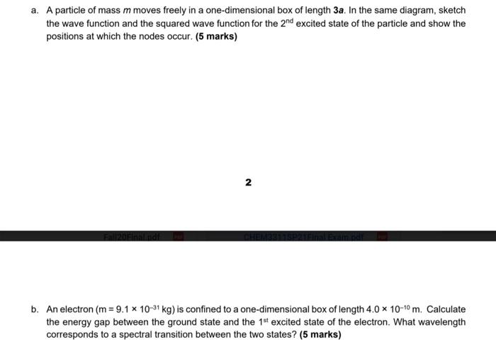 A A Particle Of Mass M Moves Freely In A One Dimensional Box Of Length 3a In The Same Diagram Sketch The Wave Functio 1