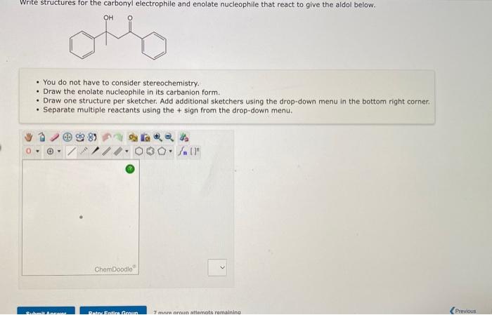 Unumiringa Write Structures For The Carbonyl Electrophile And Enolate Nucleophile That React To Give The Aldol Below O 2