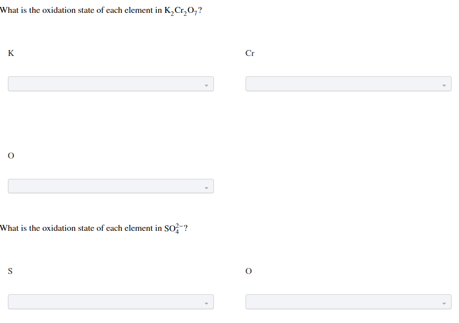 What Is The Oxidation State Of Each Element In K Cr 0 K Cr O What Is The Oxidation State Of Each Element In So2 S 0 1