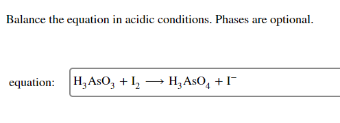 Balance The Equation In Acidic Conditions Phases Are Optional Equation H Aso3 12 H Aso4 1 1
