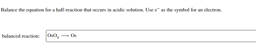 Balance The Equation For A Half Reaction That Occurs In Acidic Solution Use E As The Symbol For An Electron Balanced R 1