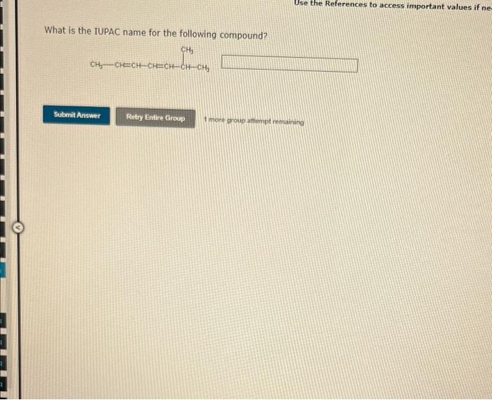 Use The References To Access Important Values If Ne What Is The Iupac Name For The Following Compound Ch Ch Chech Ch 1