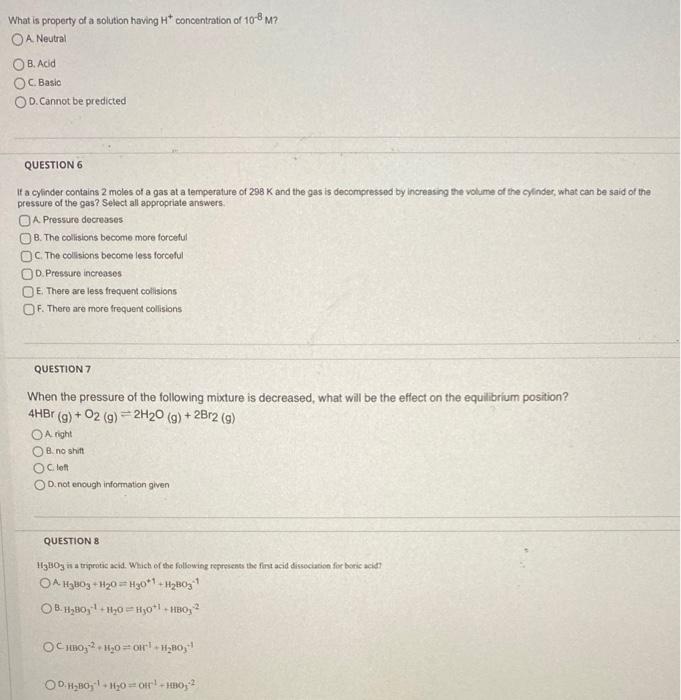 What Is Property Of A Solution Having It Concentration Of 10 8m O A Neutral Ob Acid Oc Basic Od Cannot Be Predicted Q 1