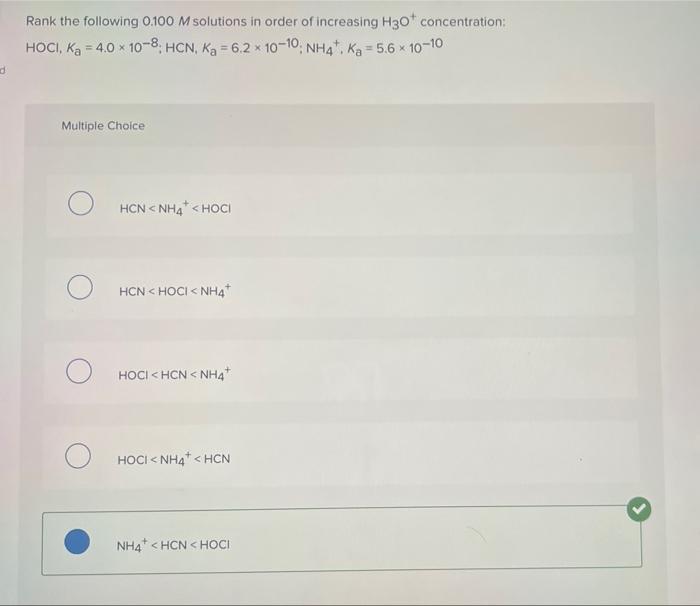 Which Of The Following Ionizes To The Greatest Extent Multiple Choice Hco 2h Ka 18 X 10 4 Nh4 Kkg 5 6 X 10 10 Hno2 3